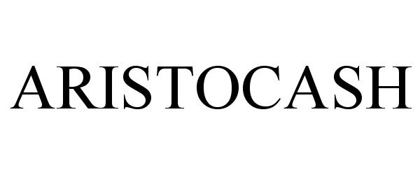 Trademark Logo ARISTOCASH