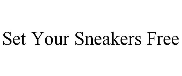  SET YOUR SNEAKERS FREE