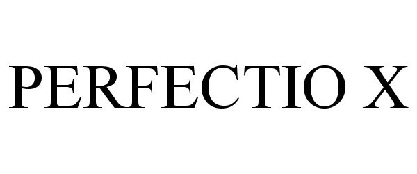 Trademark Logo PERFECTIO X