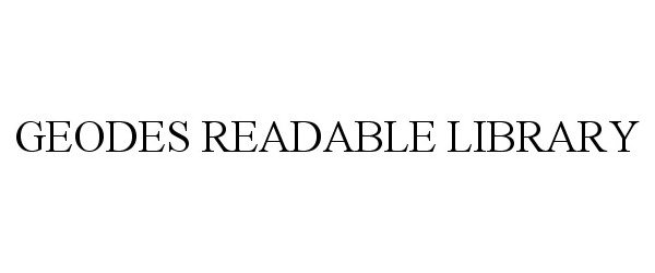 Trademark Logo GEODES READABLE LIBRARY
