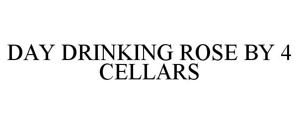  DAY DRINKING ROSE BY 4 CELLARS