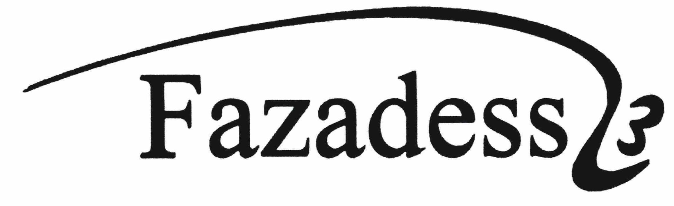 Trademark Logo FAZADESS 3