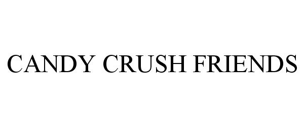 Trademark Logo CANDY CRUSH FRIENDS