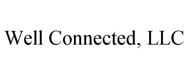 Trademark Logo WELL CONNECTED, LLC