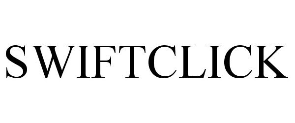 Trademark Logo SWIFTCLICK