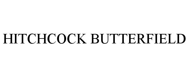 Trademark Logo HITCHCOCK BUTTERFIELD