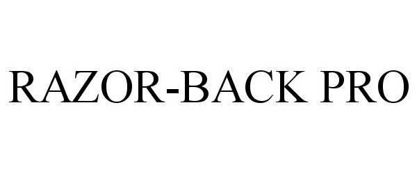 Trademark Logo RAZOR-BACK PRO