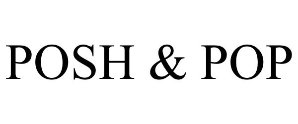 Trademark Logo POSH & POP