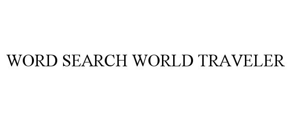 Trademark Logo WORD SEARCH WORLD TRAVELER