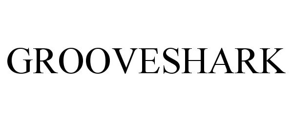 Trademark Logo GROOVESHARK