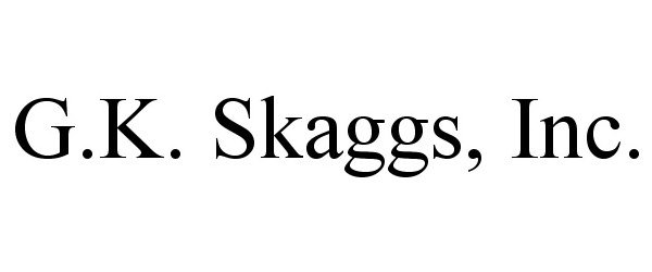  G.K. SKAGGS, INC.