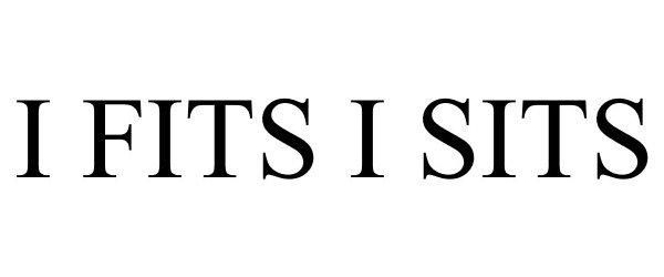 Trademark Logo I FITS I SITS