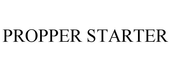 Trademark Logo PROPPER STARTER