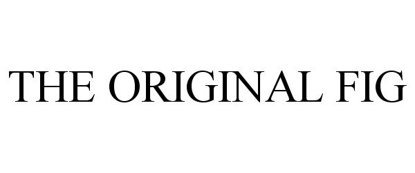 Trademark Logo THE ORIGINAL FIG