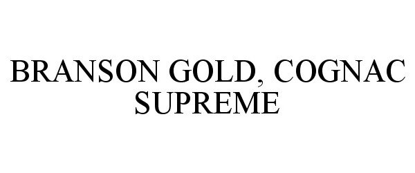 Trademark Logo BRANSON GOLD, COGNAC SUPREME
