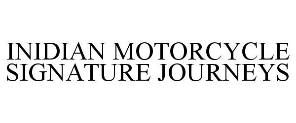 Trademark Logo INIDIAN MOTORCYCLE SIGNATURE JOURNEYS