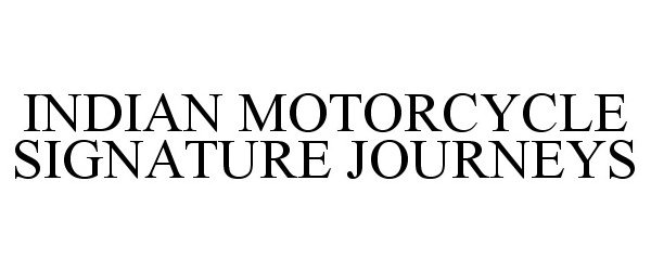  INDIAN MOTORCYCLE SIGNATURE JOURNEYS