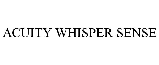  ACUITY WHISPER SENSE