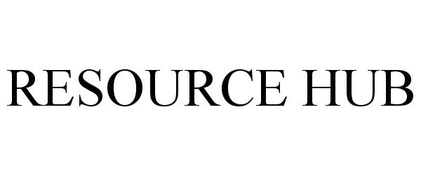 Trademark Logo RESOURCE HUB