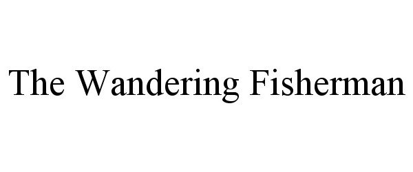 Trademark Logo THE WANDERING FISHERMAN