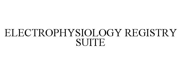 Trademark Logo ELECTROPHYSIOLOGY REGISTRY SUITE