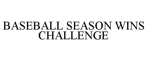 Trademark Logo BASEBALL SEASON WINS CHALLENGE