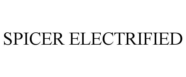  SPICER ELECTRIFIED