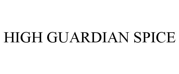 Trademark Logo HIGH GUARDIAN SPICE