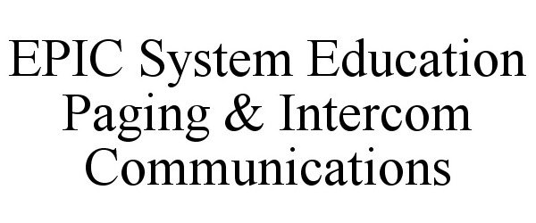  EPIC SYSTEM EDUCATION PAGING &amp; INTERCOM COMMUNICATIONS