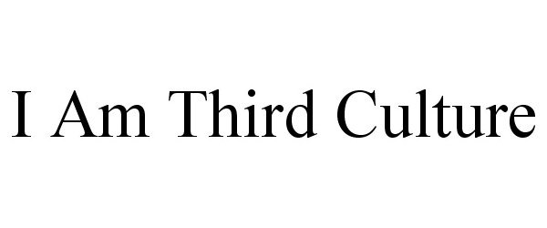 Trademark Logo I AM THIRD CULTURE