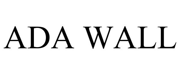 Trademark Logo ADA WALL