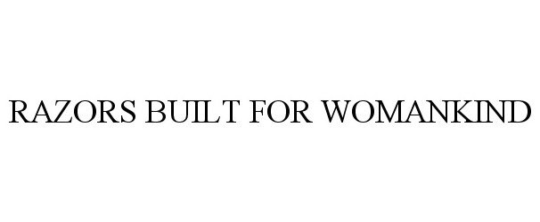 Trademark Logo RAZORS BUILT FOR WOMANKIND