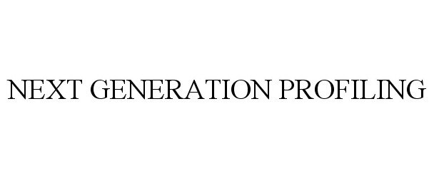 Trademark Logo NEXT GENERATION PROFILING