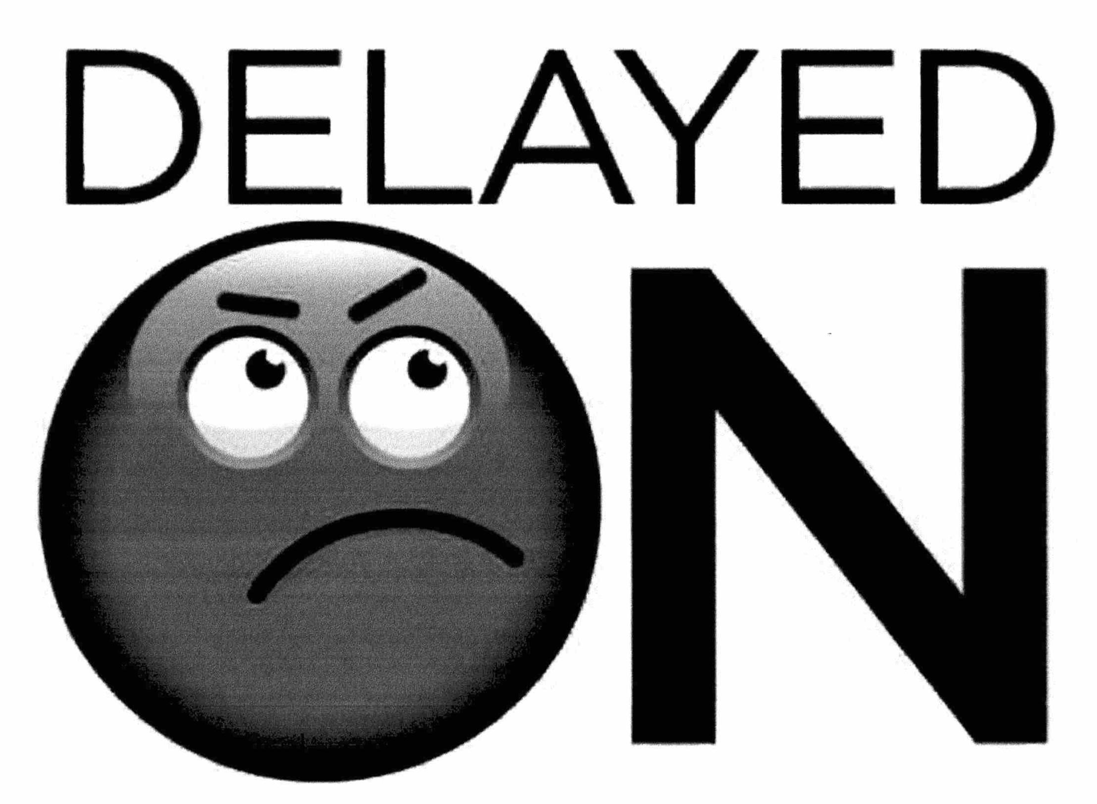  DELAYED ON