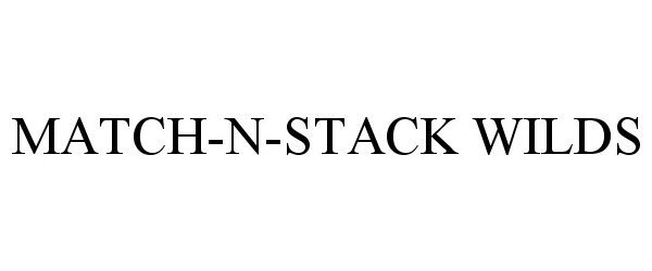 Trademark Logo MATCH-N-STACK WILDS
