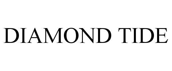 Trademark Logo DIAMOND TIDE