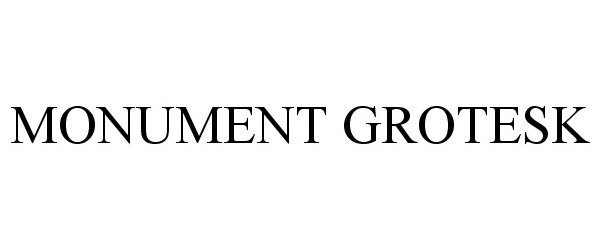 Trademark Logo MONUMENT GROTESK