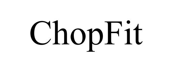 Trademark Logo CHOPFIT