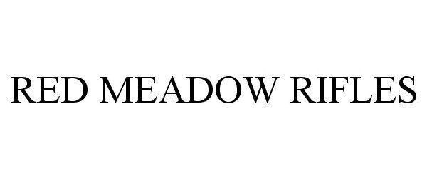 Trademark Logo RED MEADOW RIFLES