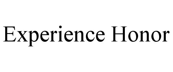 Trademark Logo EXPERIENCE HONOR