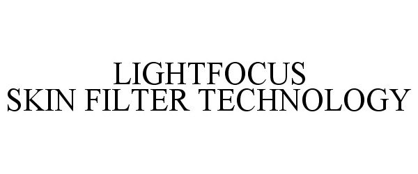  LIGHTFOCUS SKIN FILTER TECHNOLOGY