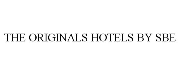  THE ORIGINALS HOTELS BY SBE