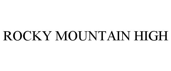 Trademark Logo ROCKY MOUNTAIN HIGH