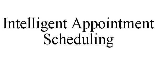  INTELLIGENT APPOINTMENT SCHEDULING