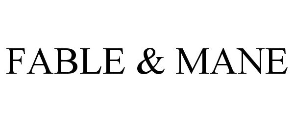 Trademark Logo FABLE & MANE