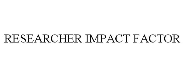 Trademark Logo RESEARCHER IMPACT FACTOR