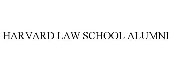 Trademark Logo HARVARD LAW SCHOOL ALUMNI