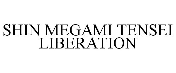 Trademark Logo SHIN MEGAMI TENSEI LIBERATION