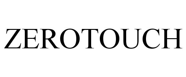 Trademark Logo ZEROTOUCH