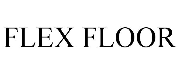 Trademark Logo FLEX FLOOR